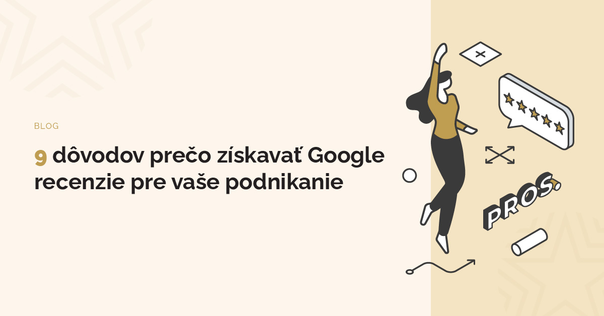 9 Dôvodov prečo získavať Google recenzie